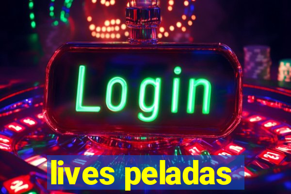 lives peladas